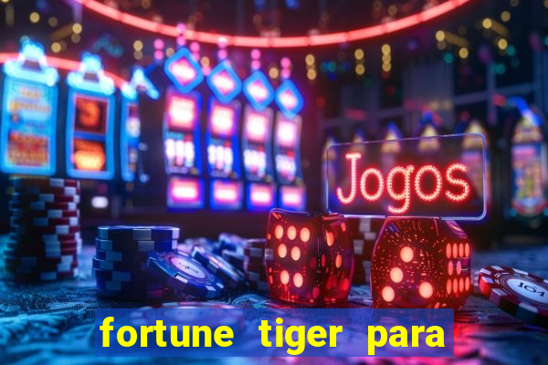 fortune tiger para menor de 18