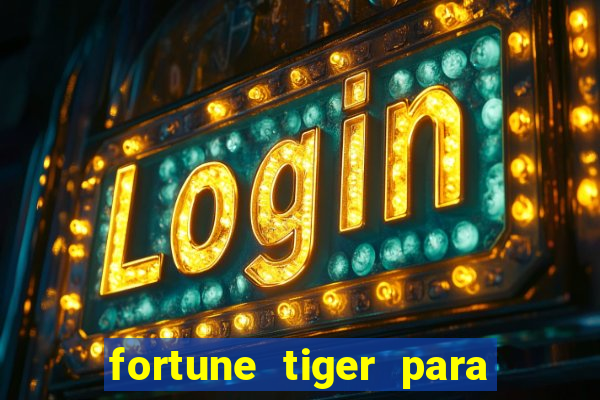 fortune tiger para menor de 18