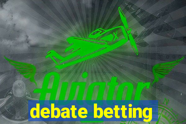 debate betting