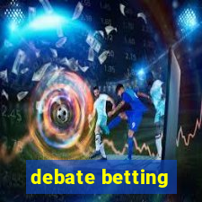 debate betting