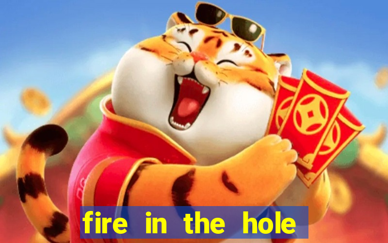 fire in the hole slot online