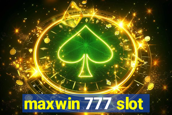 maxwin 777 slot