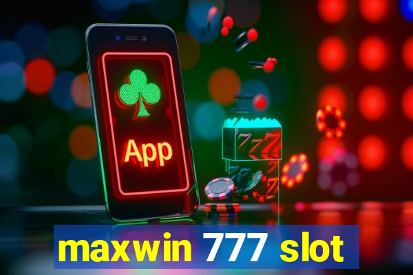 maxwin 777 slot