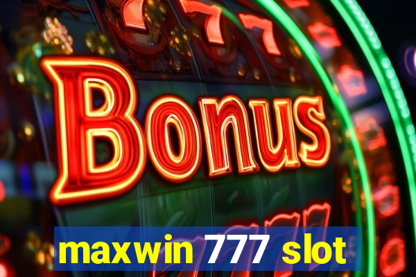 maxwin 777 slot