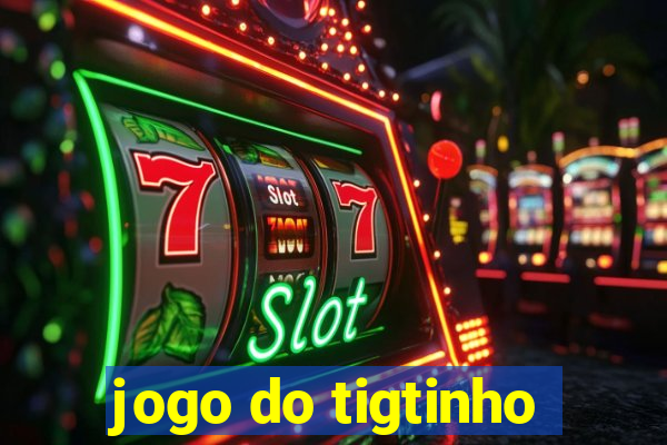 jogo do tigtinho