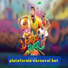 plataforma carnaval bet