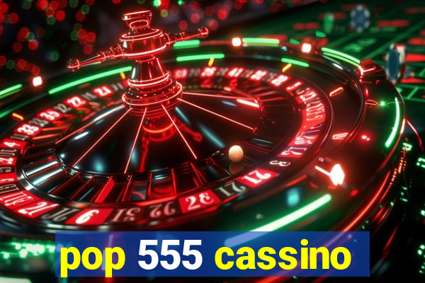 pop 555 cassino