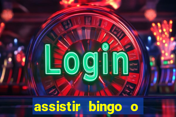 assistir bingo o rei das manhas filme completo dublado