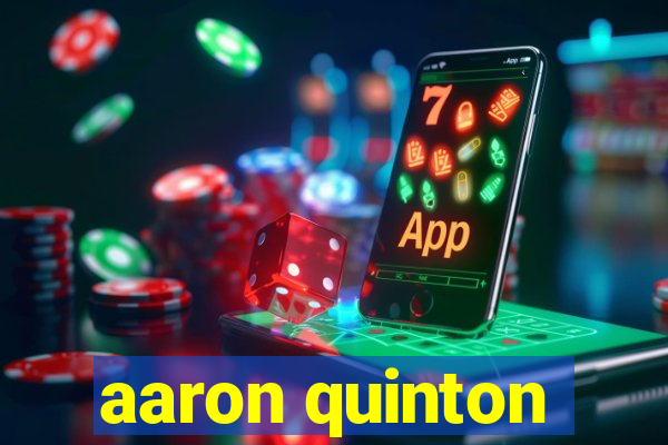 aaron quinton