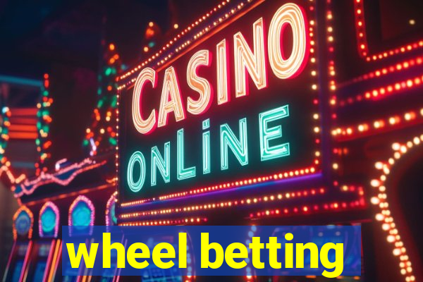 wheel betting