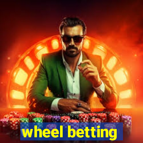 wheel betting