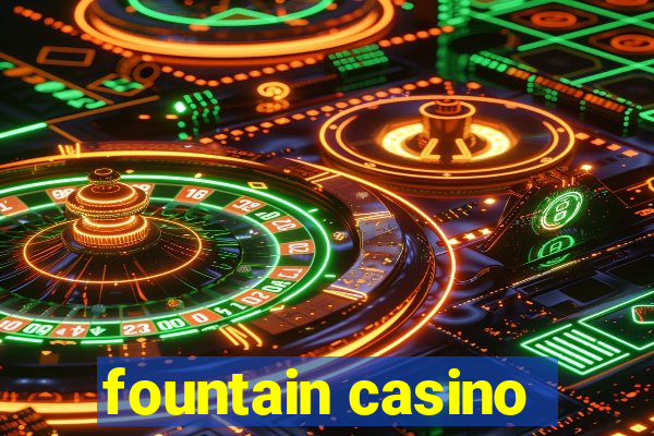 fountain casino