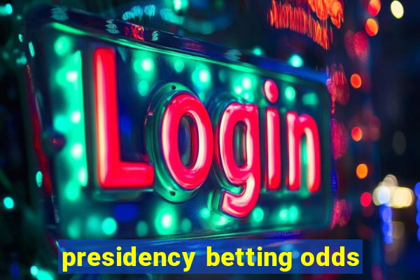 presidency betting odds