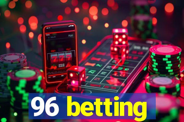 96 betting