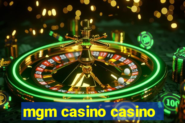 mgm casino casino