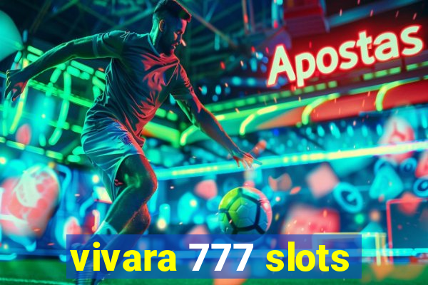 vivara 777 slots