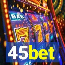 45bet