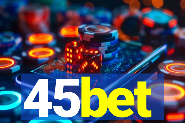 45bet