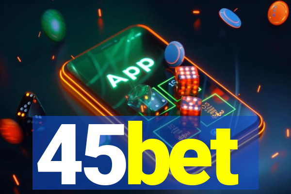 45bet