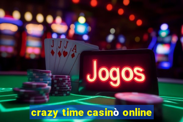 crazy time casinò online