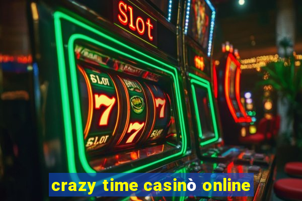 crazy time casinò online