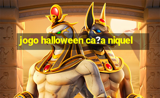 jogo halloween ca?a niquel