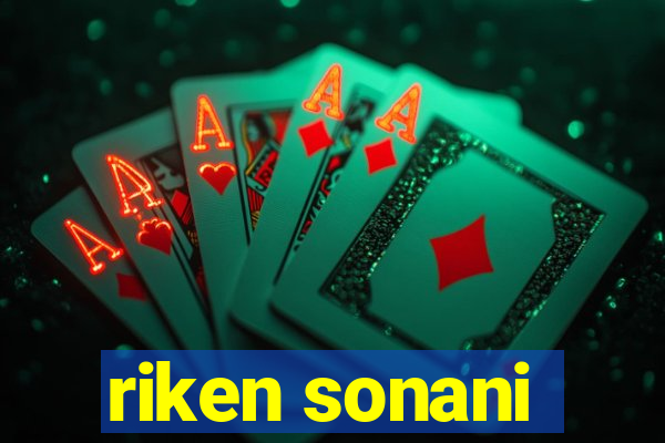 riken sonani