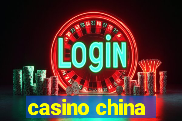 casino china