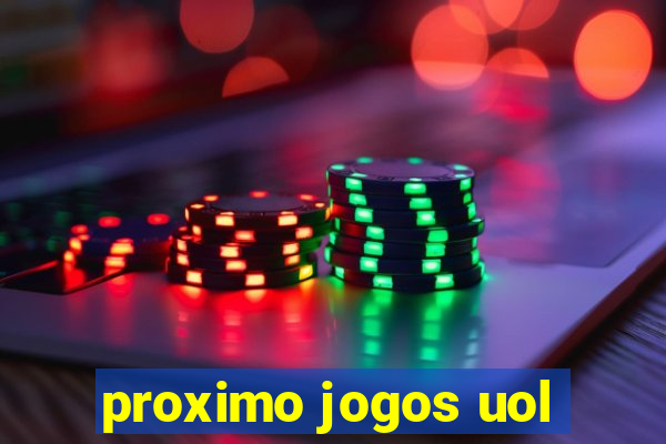 proximo jogos uol