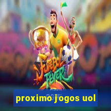 proximo jogos uol