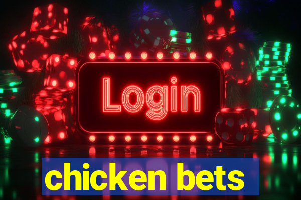 chicken bets