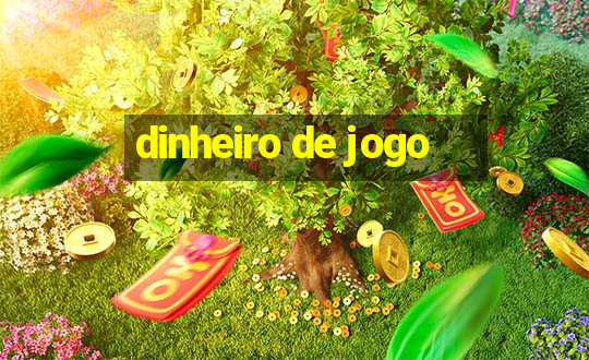 dinheiro de jogo