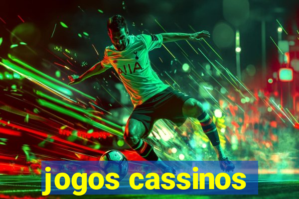 jogos cassinos