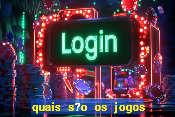 quais s?o os jogos que realmente d?o dinheiro