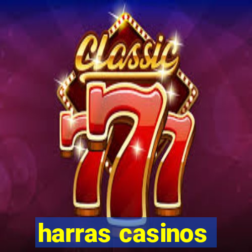 harras casinos