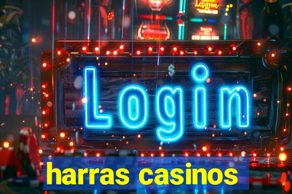 harras casinos