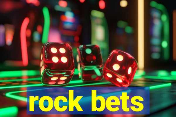 rock bets