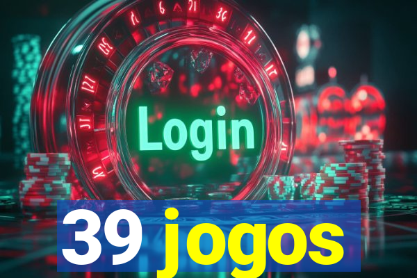 39 jogos