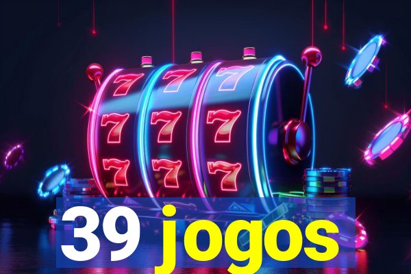 39 jogos