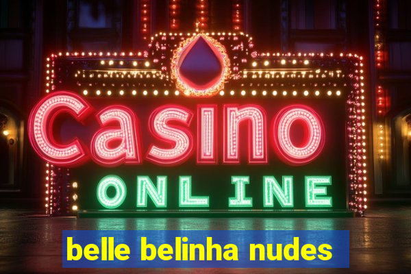 belle belinha nudes