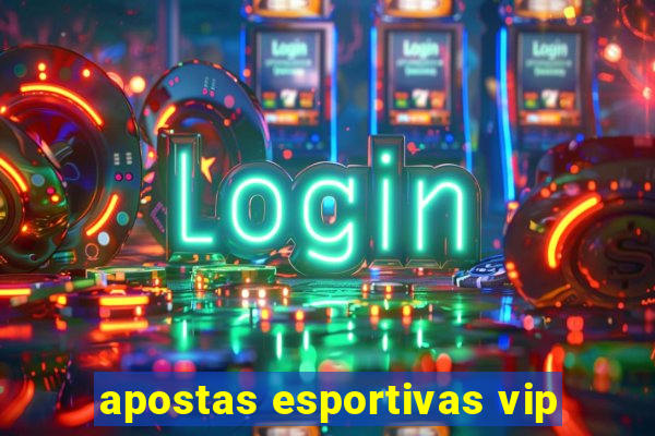 apostas esportivas vip