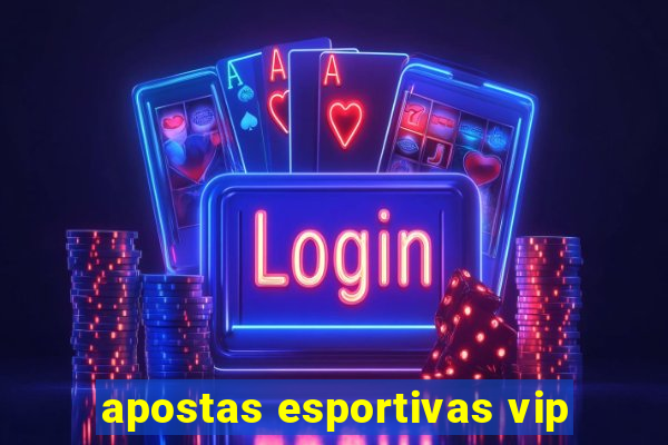 apostas esportivas vip