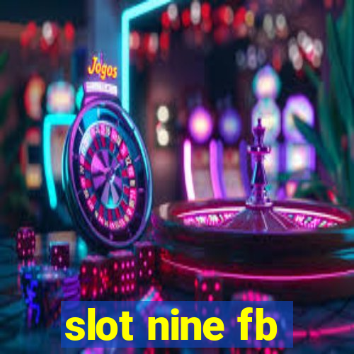 slot nine fb