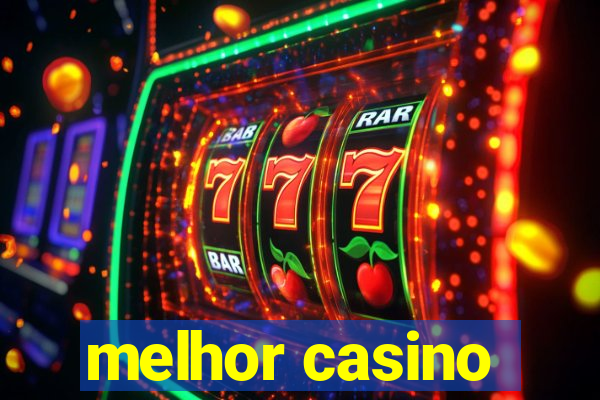 melhor casino