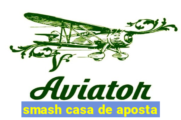 smash casa de aposta