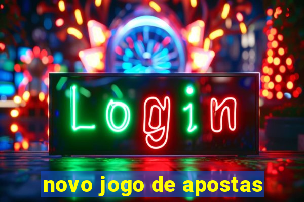 novo jogo de apostas