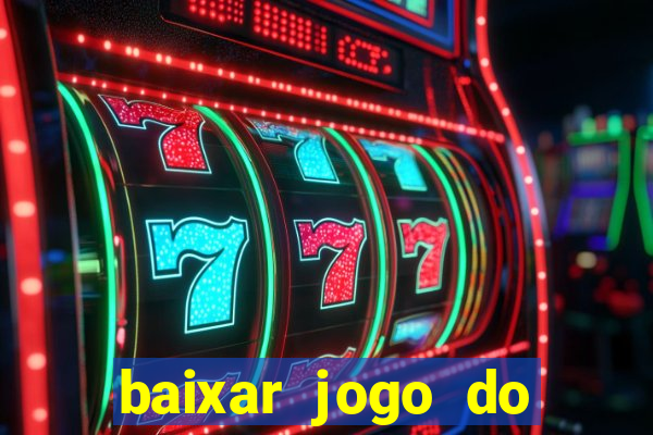 baixar jogo do tigrinho fortune