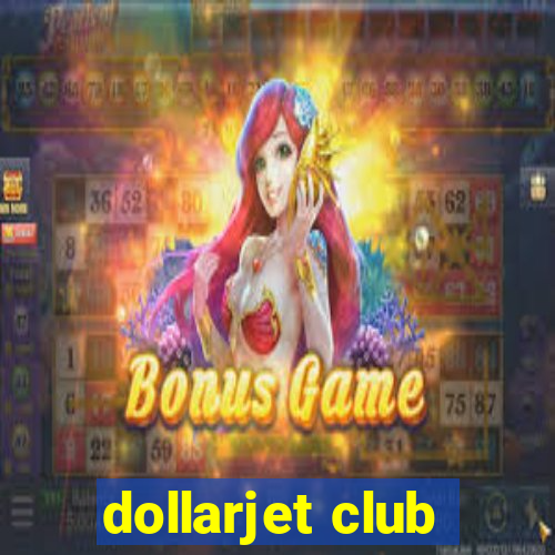 dollarjet club