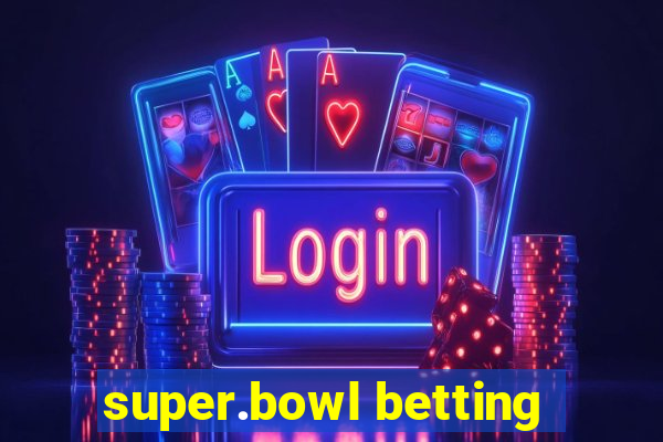 super.bowl betting