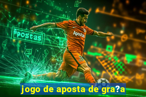 jogo de aposta de gra?a